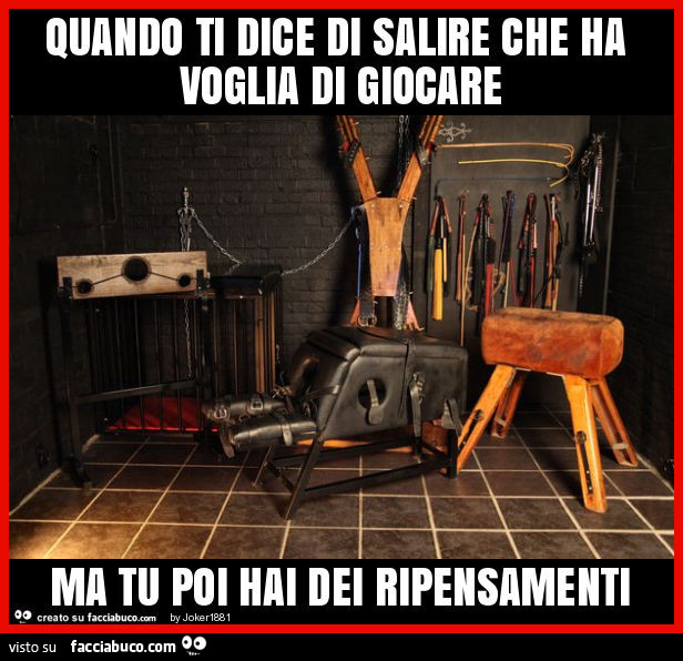 Quando ti dice di salire che ha voglia di giocare ma tu poi hai dei ripensamenti
