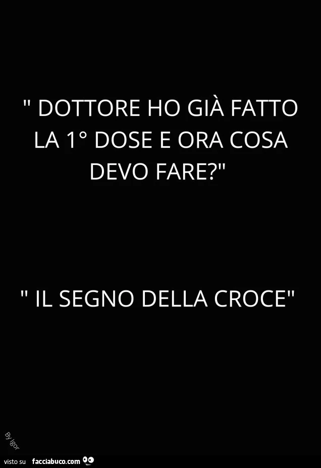 Dottore ho già fatto la 1° dose e ora cosa devo fare? Il segno della croce