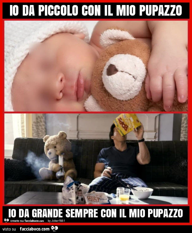 Io da piccolo con il mio pupazzo io da grande sempre con il mio pupazzo