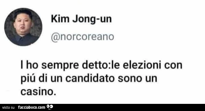 Kim jong-un l'ho sempre detto: le elezioni con più di un candidato sono un casino
