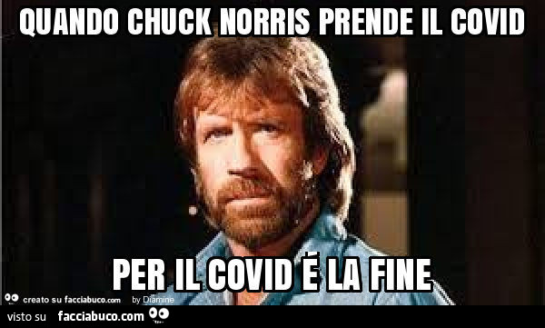 Quando chuck norris prende il covid per il covid é la fine