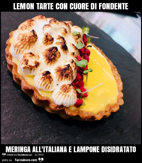 Lemon tarte con cuore di fondente meringa all'italiana e lampone disidratato