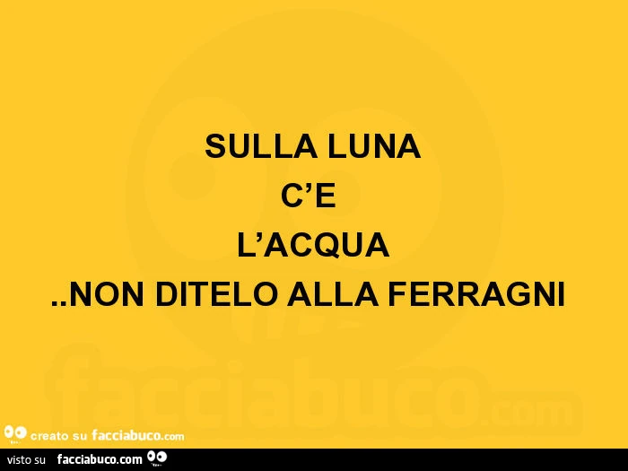 Sulla luna c'é l'acqua. Non ditelo alla ferragni