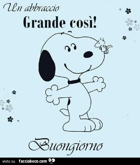 Un abbraccio grande così. Buongiorno