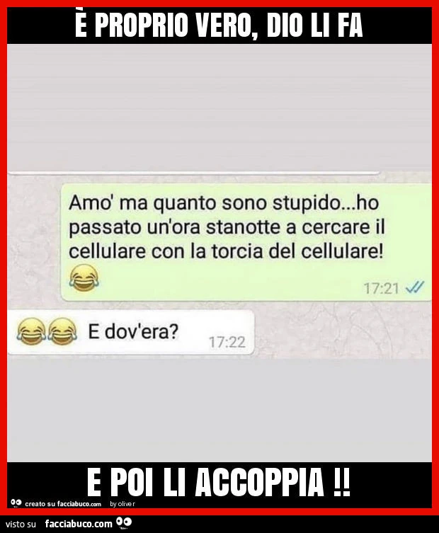È proprio vero, dio li fa e poi li accoppia