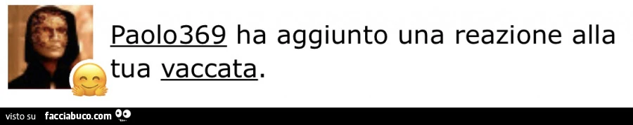Paolo369 ha aggiunto una reazione alla tua vaccata