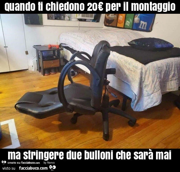 Quando ti chiedono 20€ per il montaggio ma stringere due bulloni che sarà mai