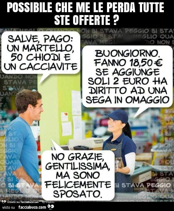 Possibile che me le perda tutte ste offerte?