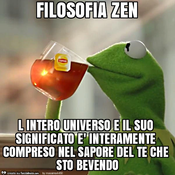 Filosofia zen l intero universo e il suo significato è interamente compreso nel sapore del te che sto bevendo