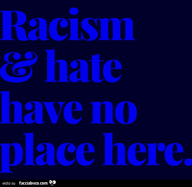 Racism & hate have no place here