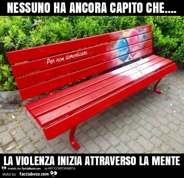 Nessuno ha ancora capito che&hellip; la violenza inizia attraverso la mente