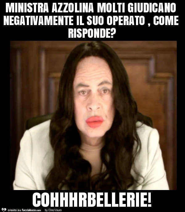 Ministra azzolina molti giudicano negativamente il suo operato, come risponde? Cohhhrbellerie