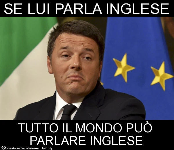 Se lui parla inglese tutto il mondo può parlare inglese
