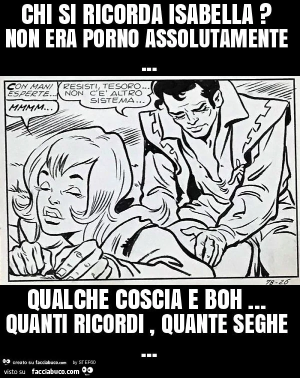 Chi si ricorda isabella? Non era porno assolutamente&hellip; qualche coscia e boh&hellip; quanti ricordi, quante seghe