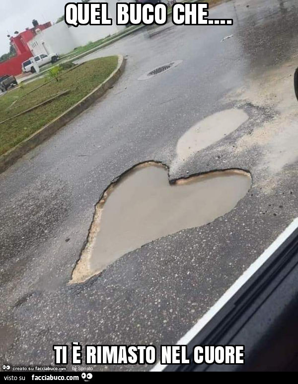 Quel buco che… ti è rimasto nel cuore