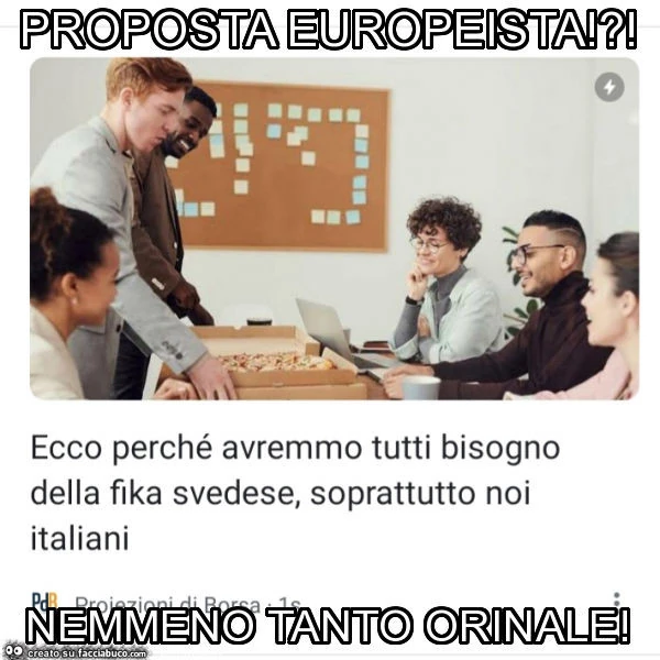 Proposta europeista!?! Nemmeno tanto orinale
