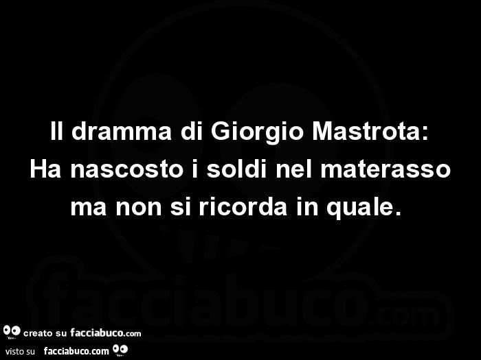 Il dramma di Giorgio Mastrota: Ha nascosto i soldi nel materasso ma non si ricorda in quale.  