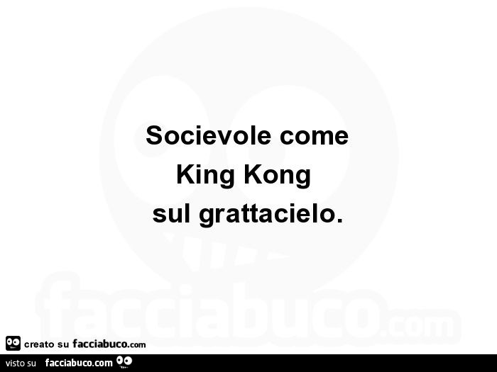 Socievole come king kong sul grattacielo