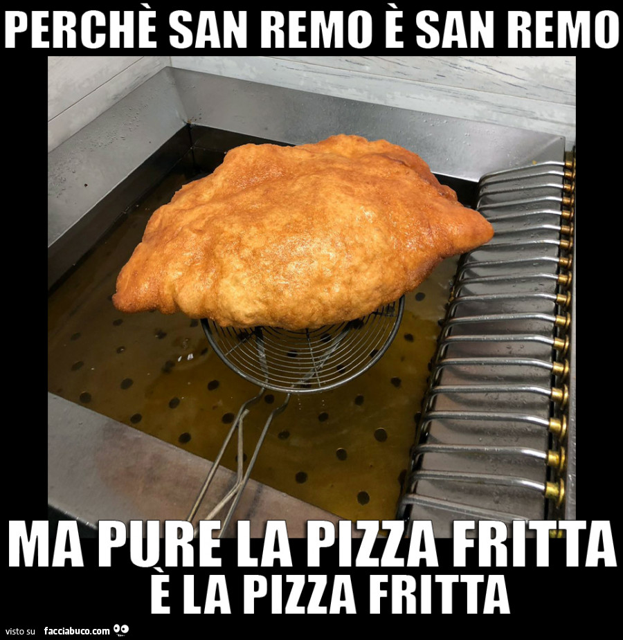 Perchè San Remo è San Remo. Ma pure la pizza fritta è la Pizza fritta
