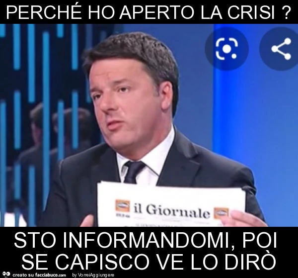 Perché ho aperto la crisi? Sto informandomi, poi se capisco ve lo dirò