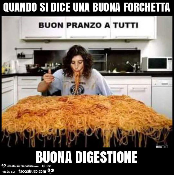 Quando si dice una buona forchetta buona digestione
