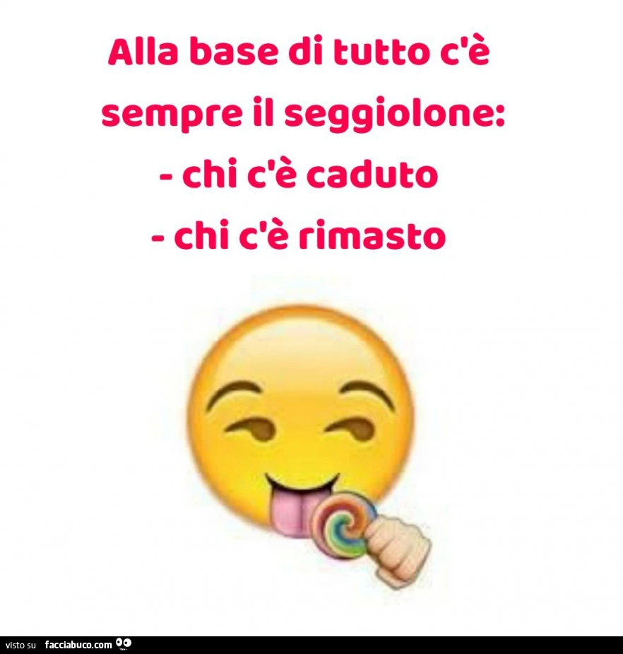Alla base di tutto c'è sempre il seggiolone: chi c'è caduto chi c'è rimasto