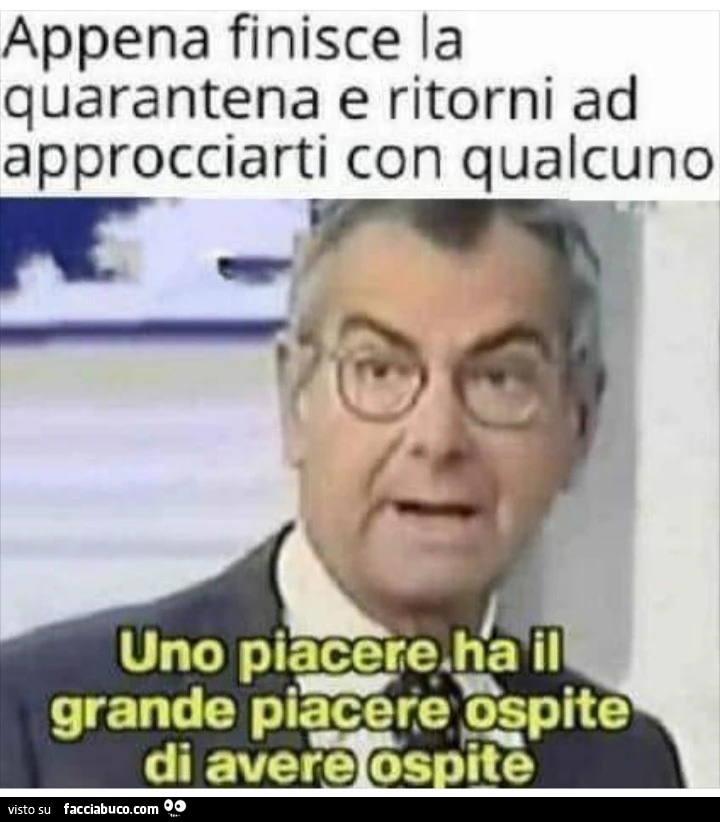 Appena finisce la quarantena e ritorni ad approcciarti con qualcuno