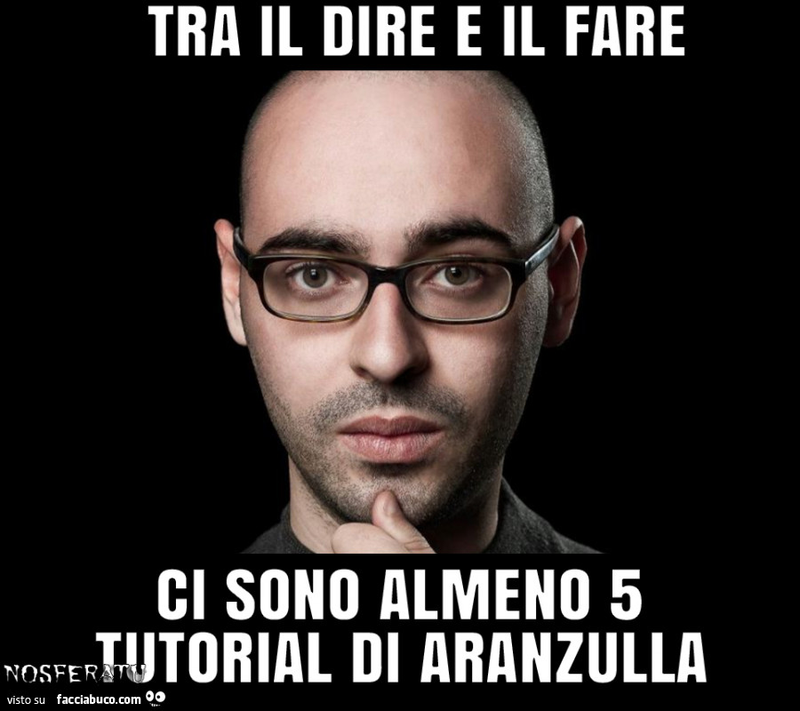 Tra il dire e il fare ci sono almeno 5 tutorial di Aranzulla