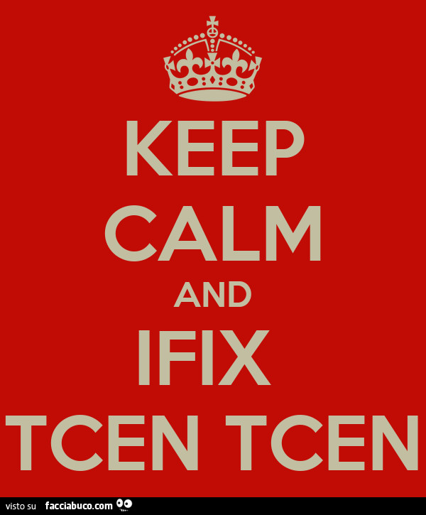 Keep calm and ifix tcen tcen