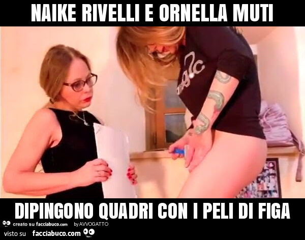 Naike rivelli e ornella muti dipingono quadri con i peli di figa