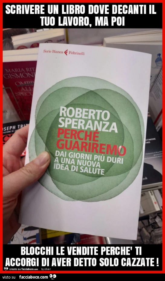 Scrivere un libro dove decanti il tuo lavoro, ma poi blocchi le vendite perchè ti accorgi di aver detto solo cazzate
