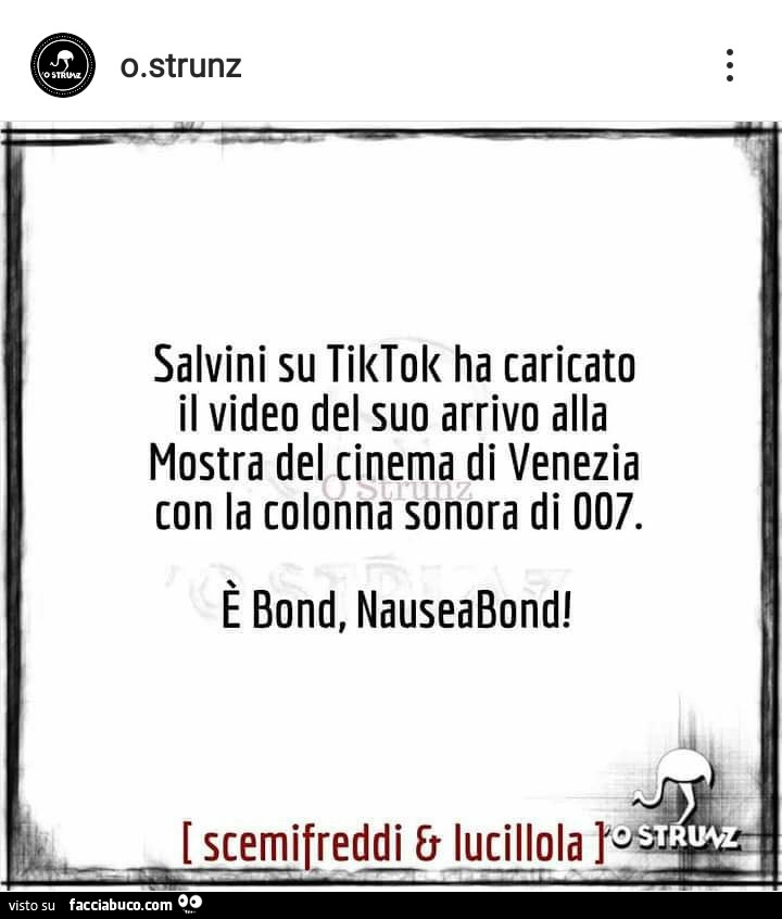 Salvini su tiktok ha caricato il video del suo arrivo alla mostra del cinema di venezia con la colonna sonora di 007. È Bond, nauseabond