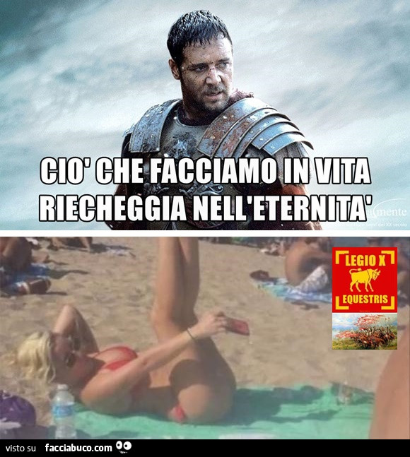 Ciò che facciamo in vita riecheggia nell'eternità