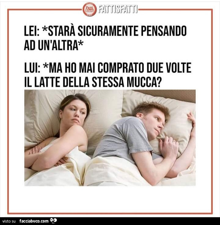 Lei starà sicuramente pensando ad un'altra lui ma ho mai