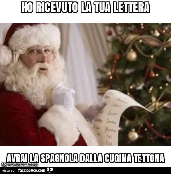 Ho ricevuto la tua lettera avrai la spagnola dalla cugina tettona