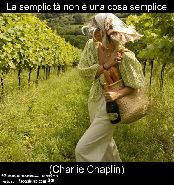 La semplicità non è una cosa semplice (charlie chaplin)
