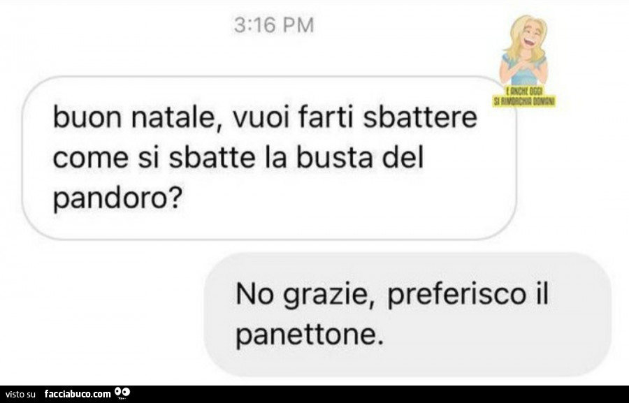 Buon natale, vuoi farti sbattere come si sbatte la busta del pandoro? No grazie, preferisco il panettone