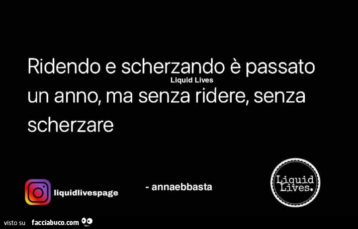 Ridendo e scherzando è passato un anno, ma senza ridere, senza scherzare