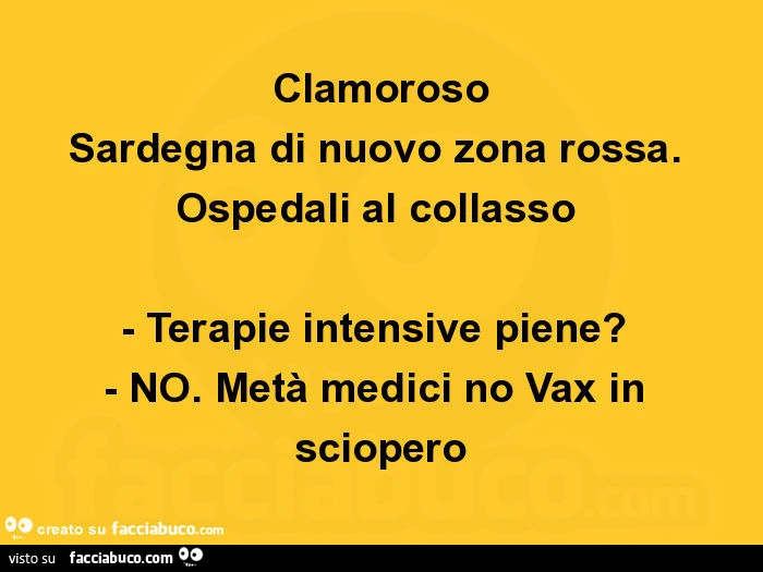 Clamoroso sardegna di nuovo zona rossa. Ospedali al collasso. Terapie intensive piene? No. Metà medici no vax in sciopero