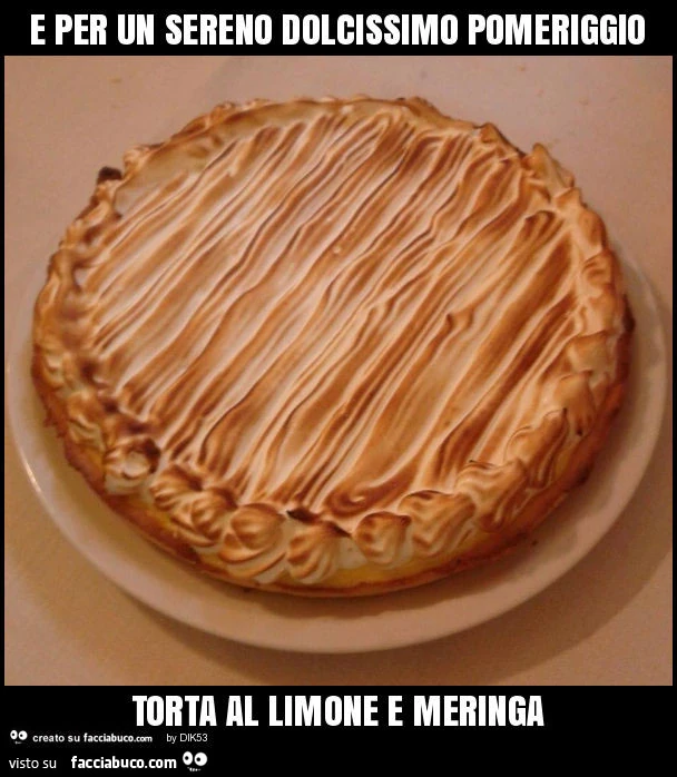 E per un sereno dolcissimo pomeriggio torta al limone e meringa