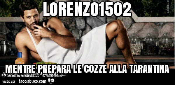 Lorenzo1502 mentre prepara le cozze alla tarantina