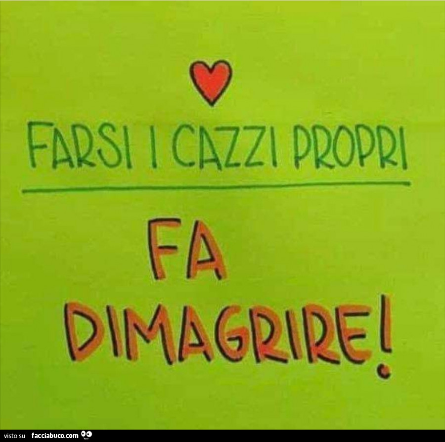 Farsi i cazzi propri fa dimagrire