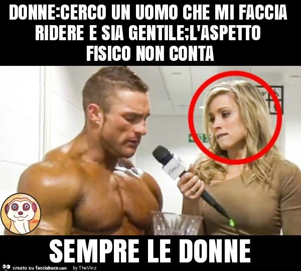 Donne: cerco un uomo che mi faccia ridere e sia gentile;l'aspetto fisico non conta sempre le donne