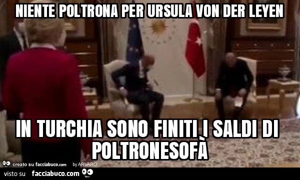 Niente poltrona per ursula von der leyen in turchia sono finiti i saldi di poltronesofà