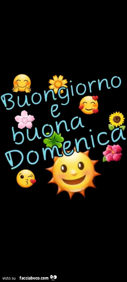 Buongiorno e buona Domenica