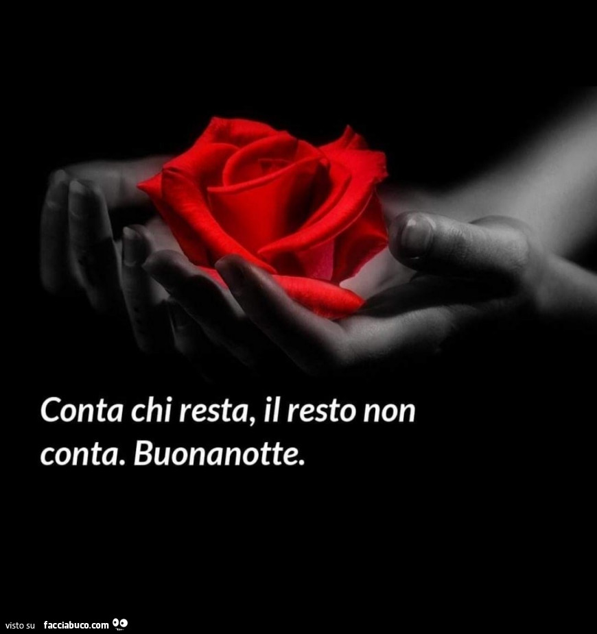 Conta chi resta, il resto non conta. Buonanotte