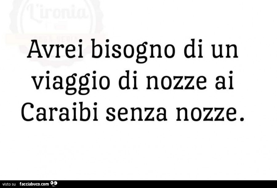 Avrei bisogno di un viaggio di nozze ai caraibi senza nozze