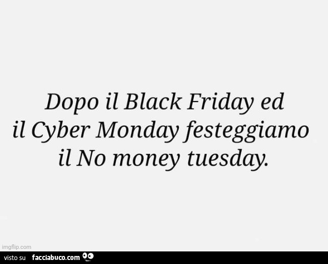 Dopo il black friday ed il cyber monday festeggiamo il no money tuesday