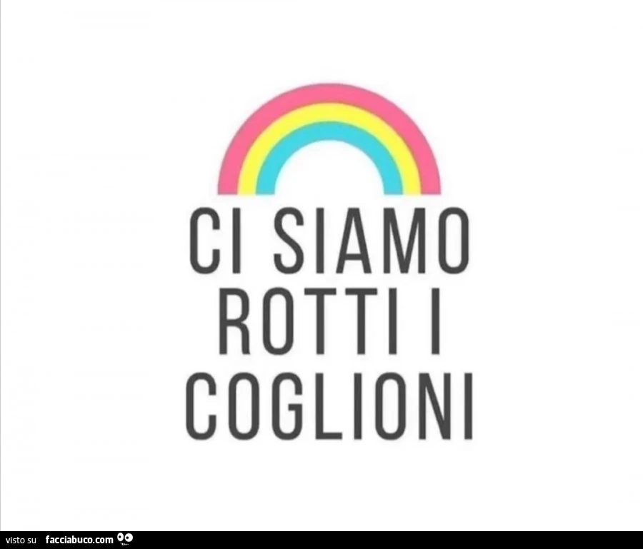 Ci siamo rotti i coglioni
