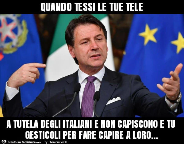 Quando tessi le tue tele a tutela degli italiani e non capiscono e tu gesticoli per fare capire a loro
